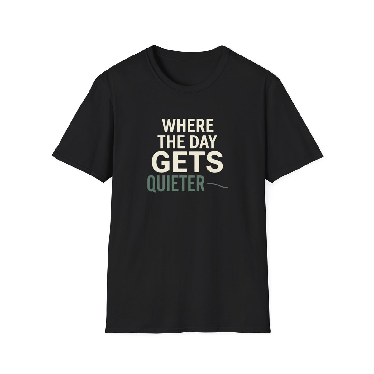 Where The Day Gets Quieter T-Shirt