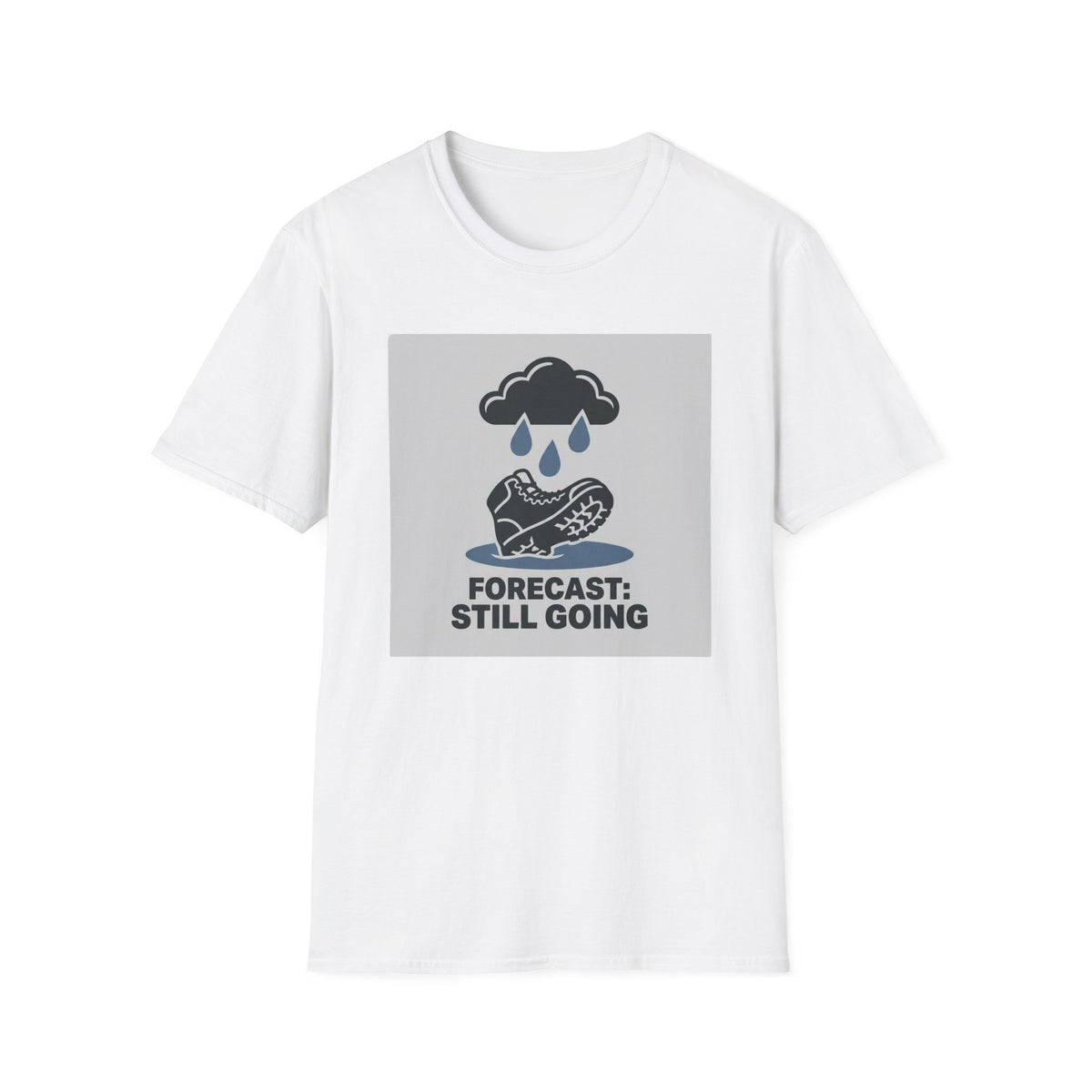 Forecast Still Going T-Shirt