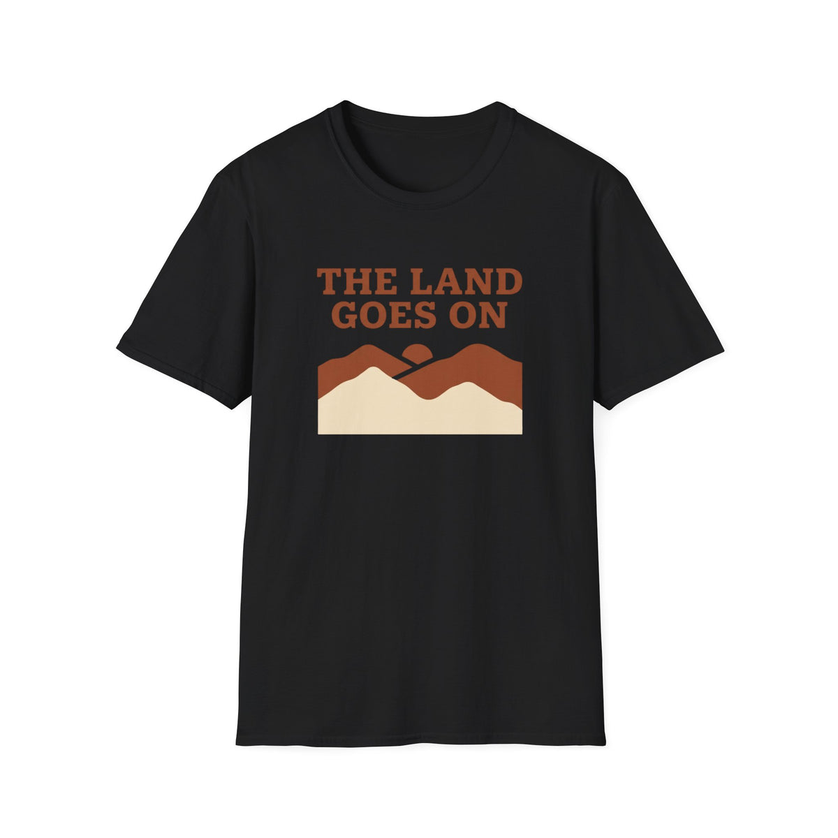 The Land Goes On T-Shirt
