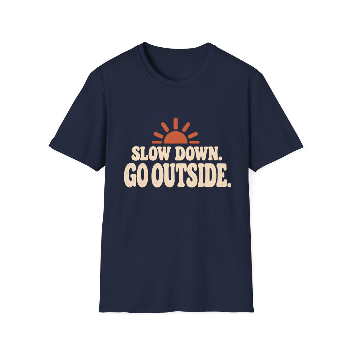 Slow Down Go Outside T-Shirt