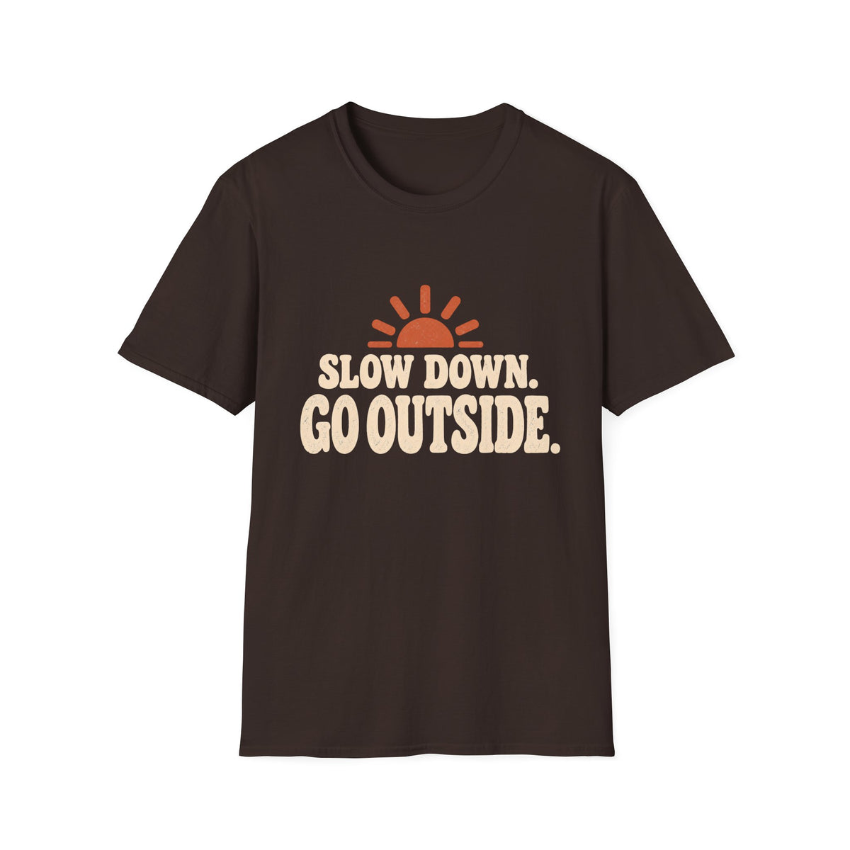 Slow Down Go Outside T-Shirt