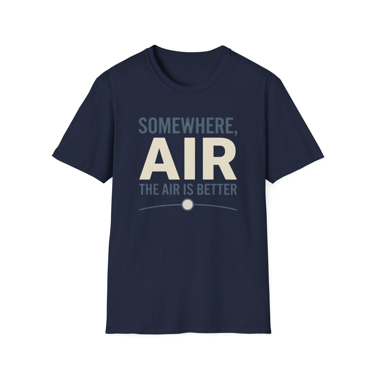 Somewhere The Air Is Better T-Shirt