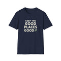 Keep The Good Places Good T-Shirt