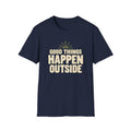 Good Things Happen Outside T-Shirt