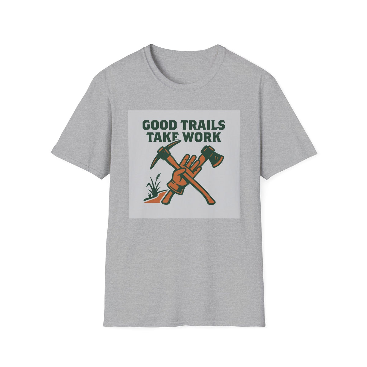 Good Trails Take Work T-Shirt