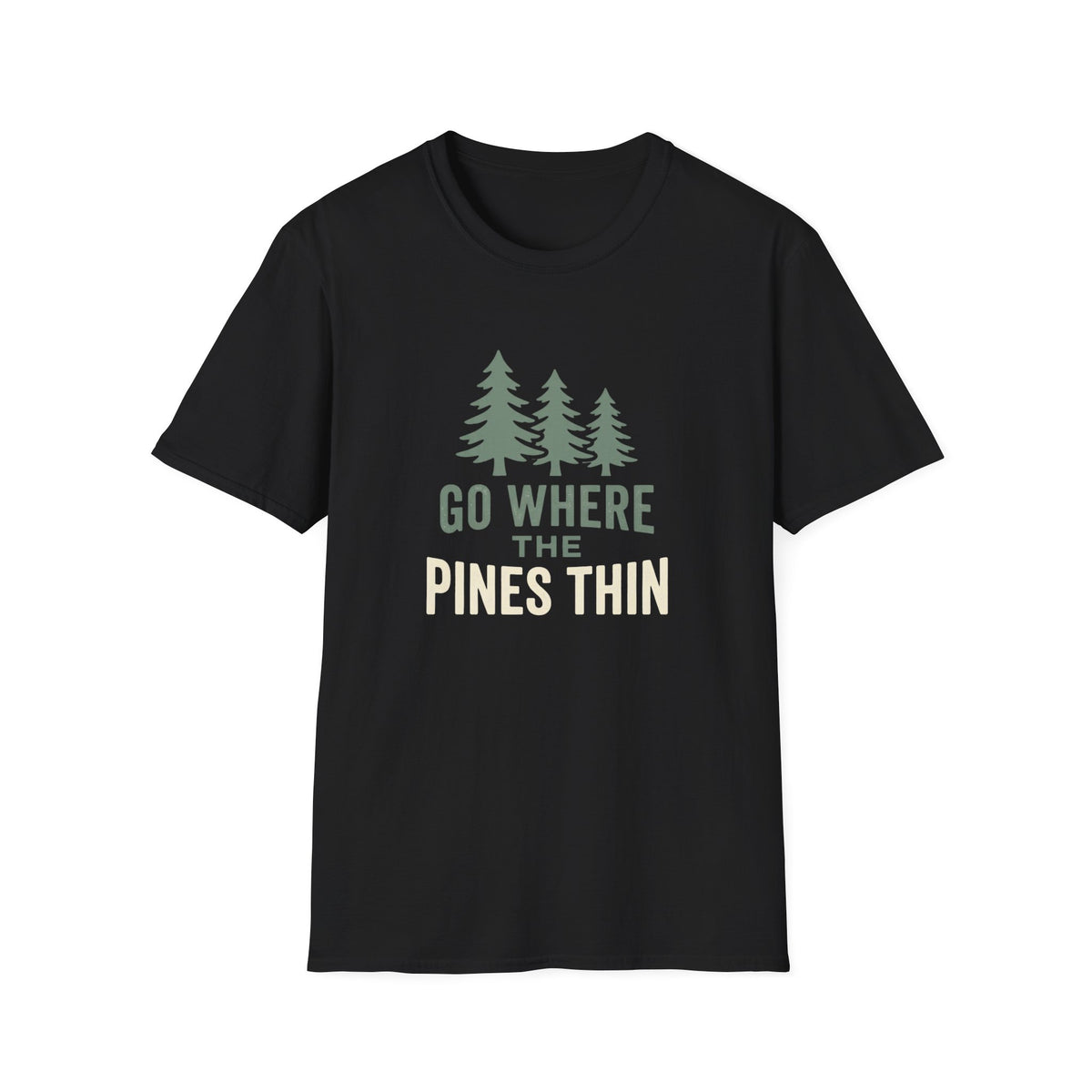 Go Where The Pines Thin T-Shirt