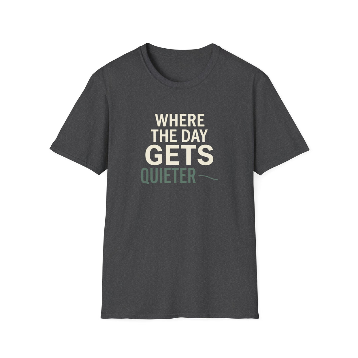 Where The Day Gets Quieter T-Shirt
