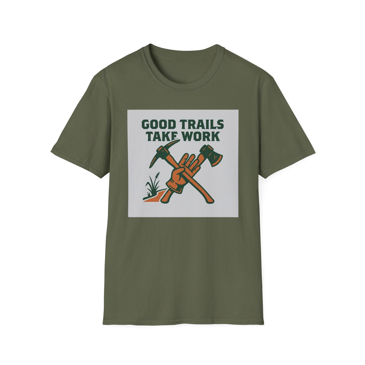 Good Trails Take Work T-Shirt