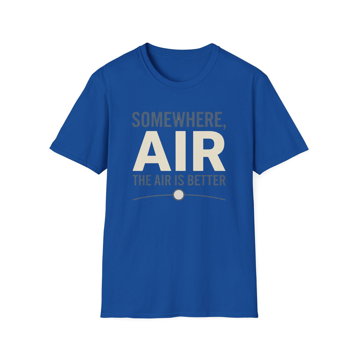 Somewhere The Air Is Better T-Shirt