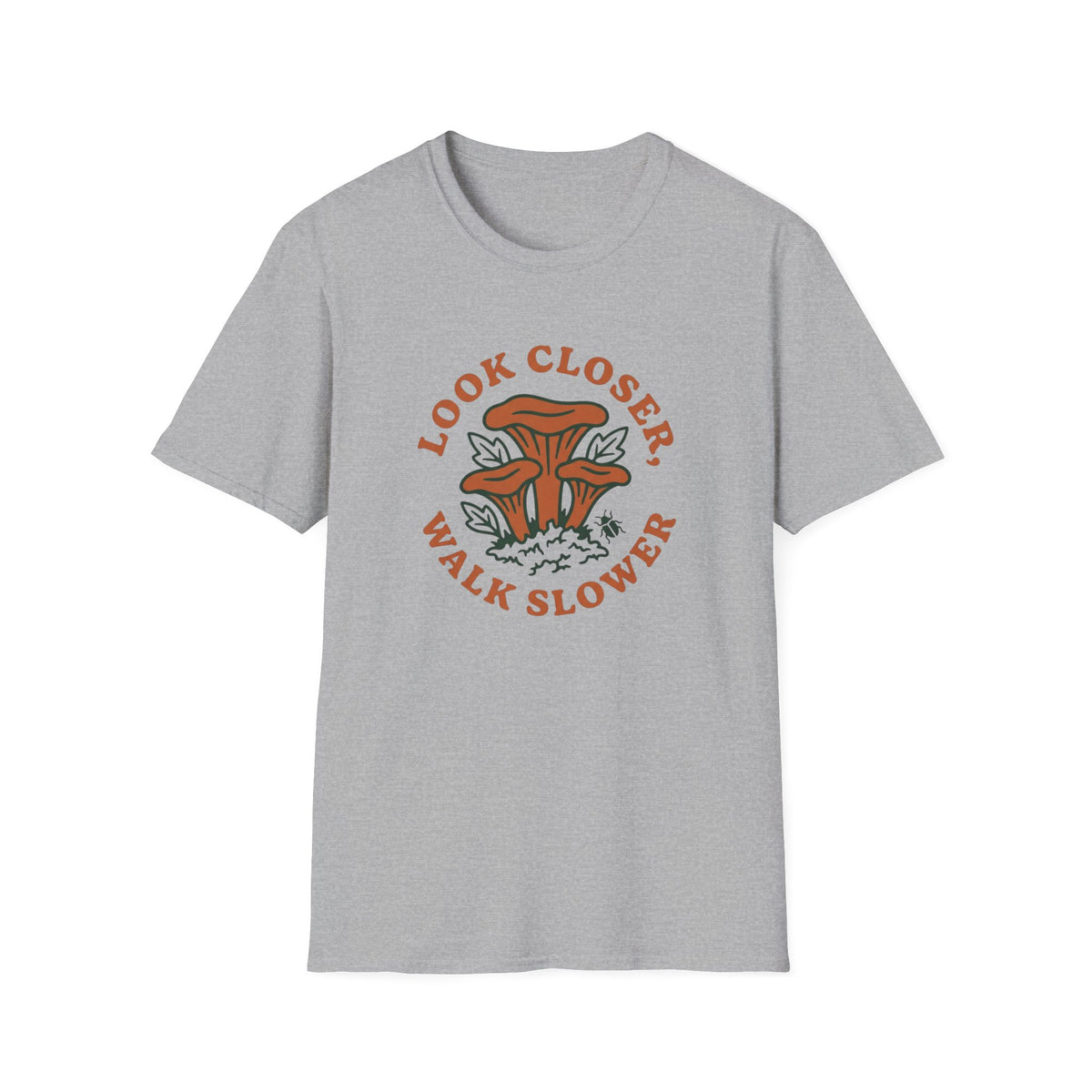 Look Closer Walk Slower T-Shirt