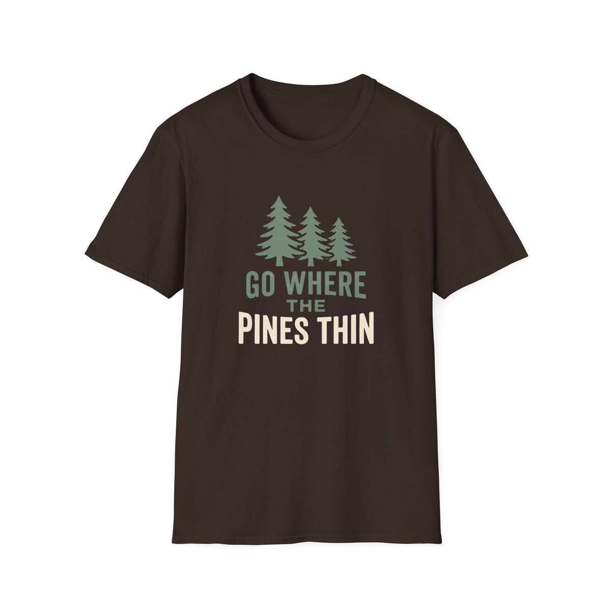 Go Where The Pines Thin T-Shirt