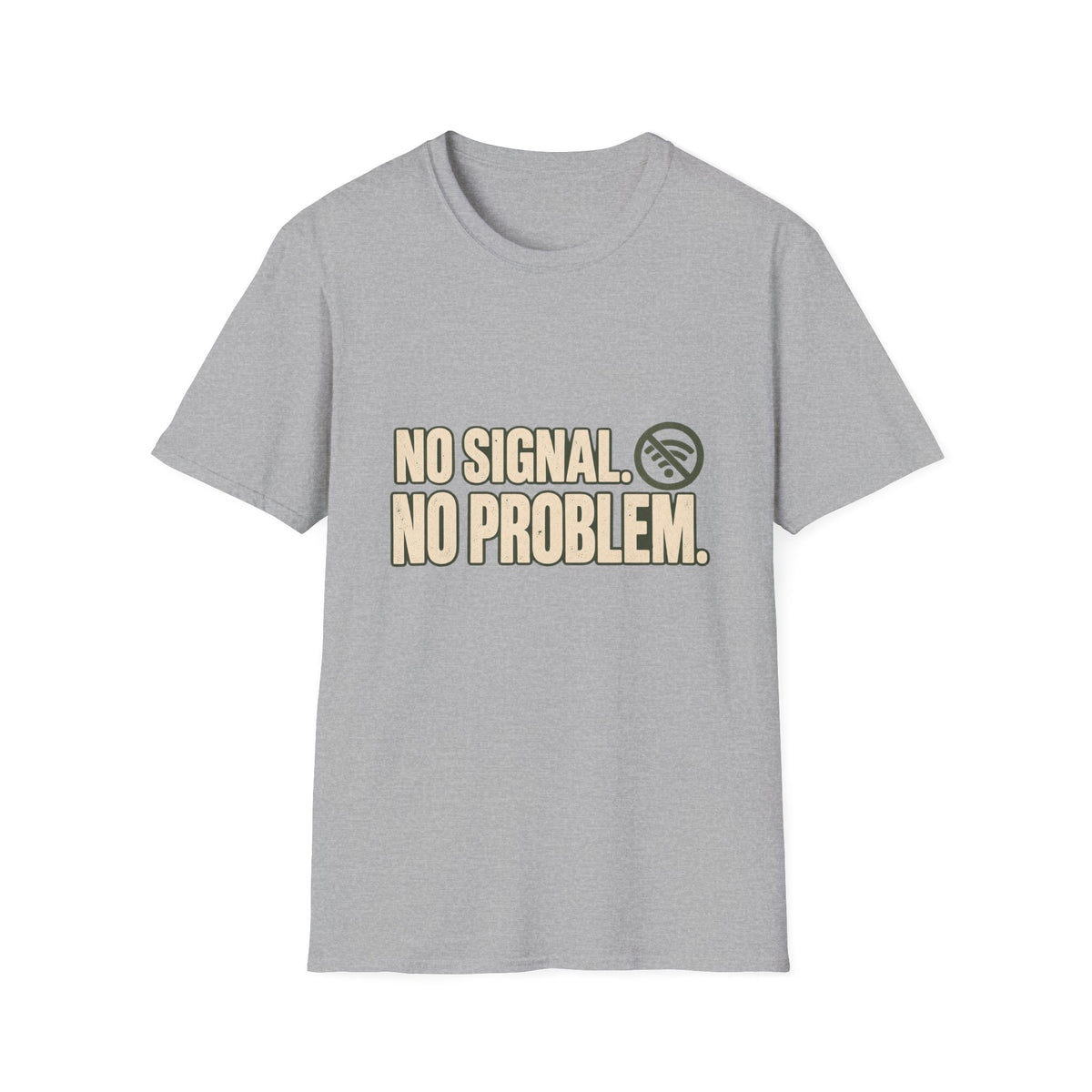 No Signal No Problem T-Shirt