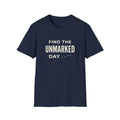 Find The Unmarked Day T-Shirt