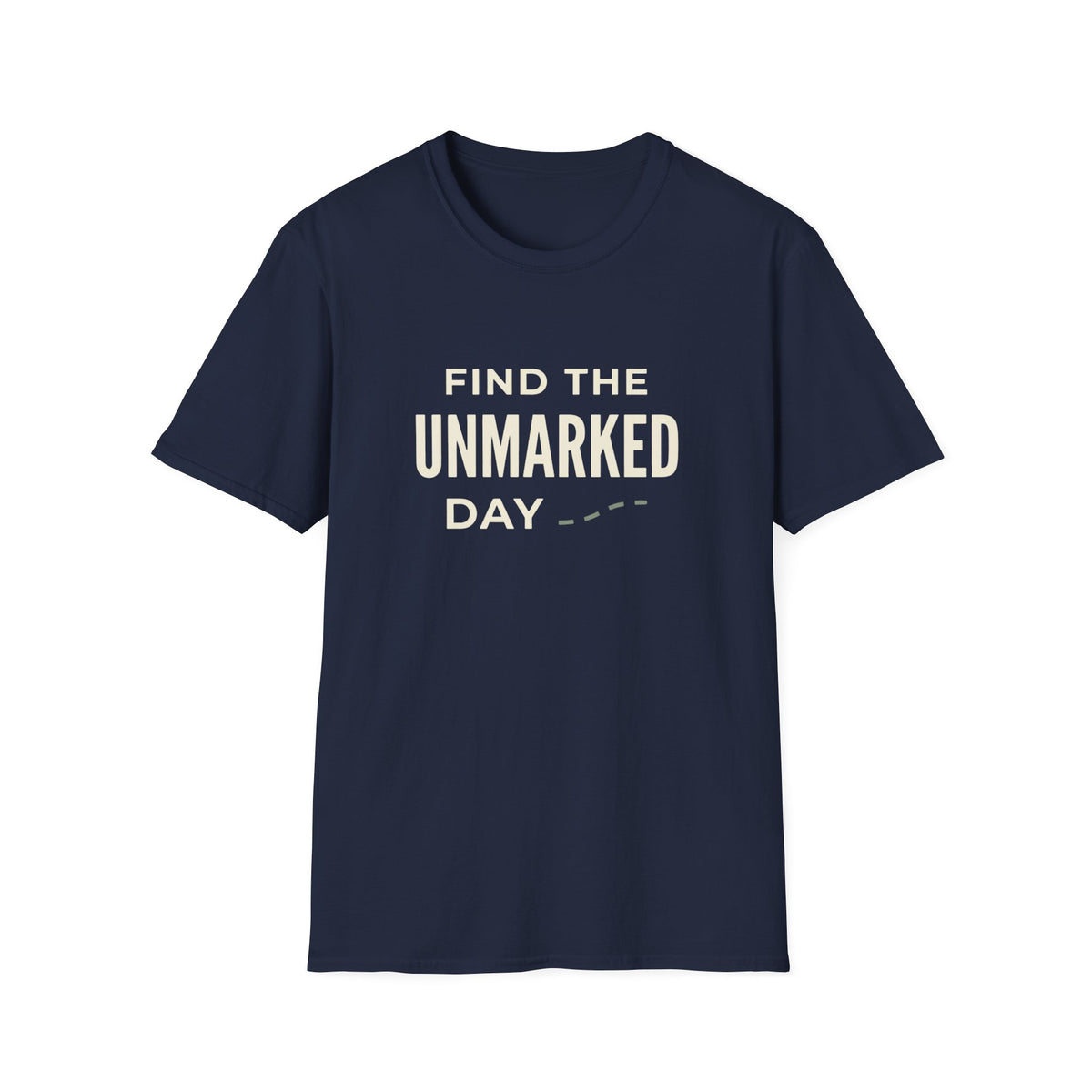 Find The Unmarked Day T-Shirt