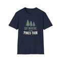 Go Where The Pines Thin T-Shirt