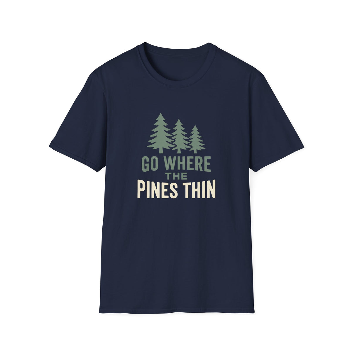 Go Where The Pines Thin T-Shirt
