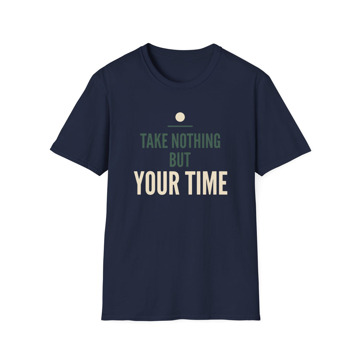 Take Nothing But Your Time T-Shirt