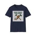 Good Trails Take Work T-Shirt