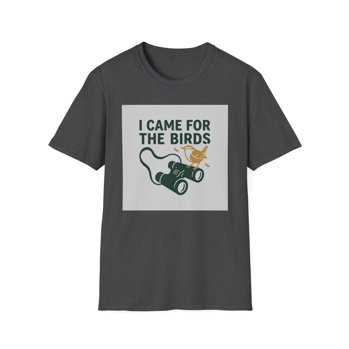 I Came For The Birds T-Shirt