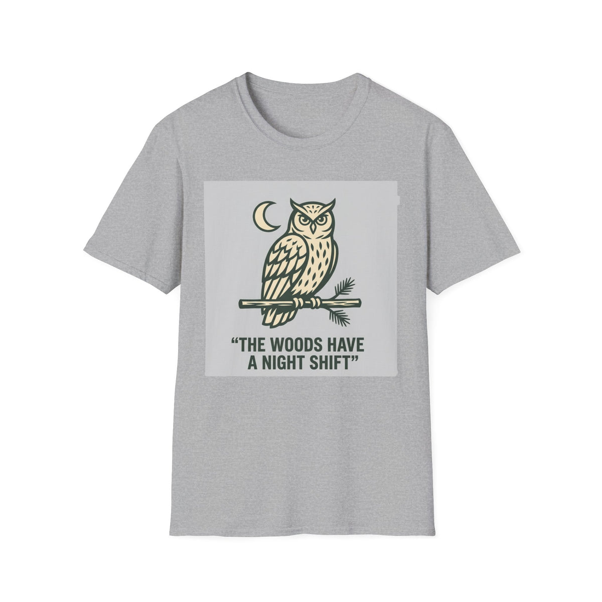 The Woods Have A Night Shift T-Shirt