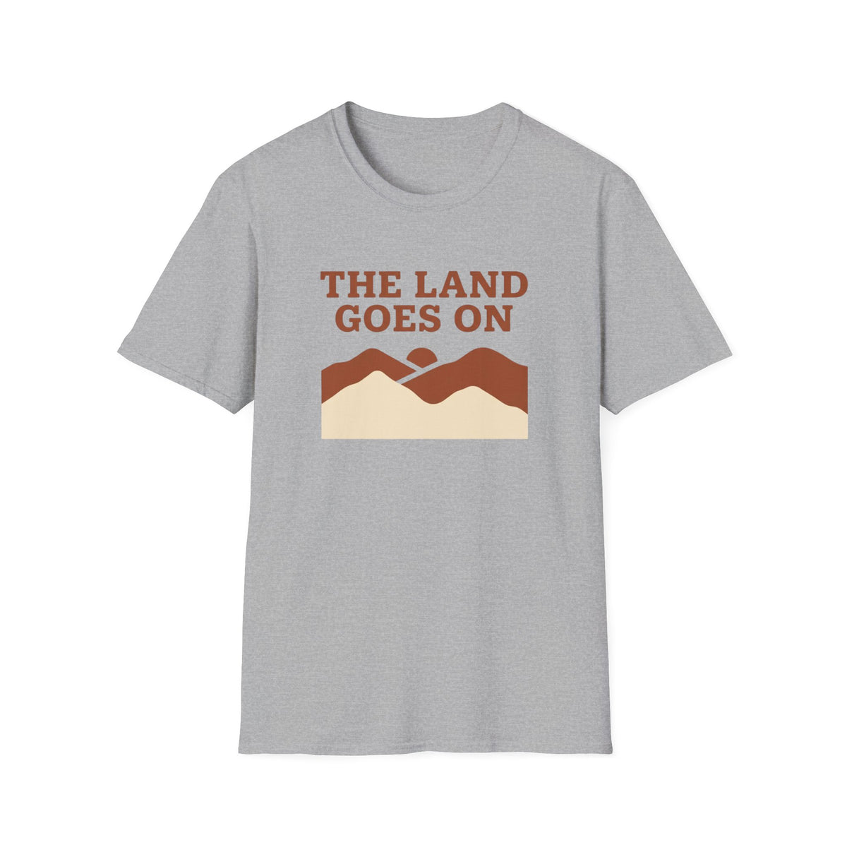 The Land Goes On T-Shirt