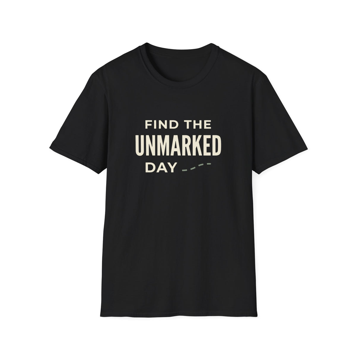 Find The Unmarked Day T-Shirt