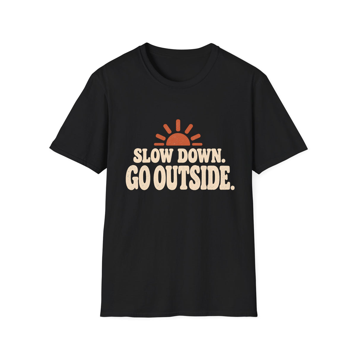 Slow Down Go Outside T-Shirt
