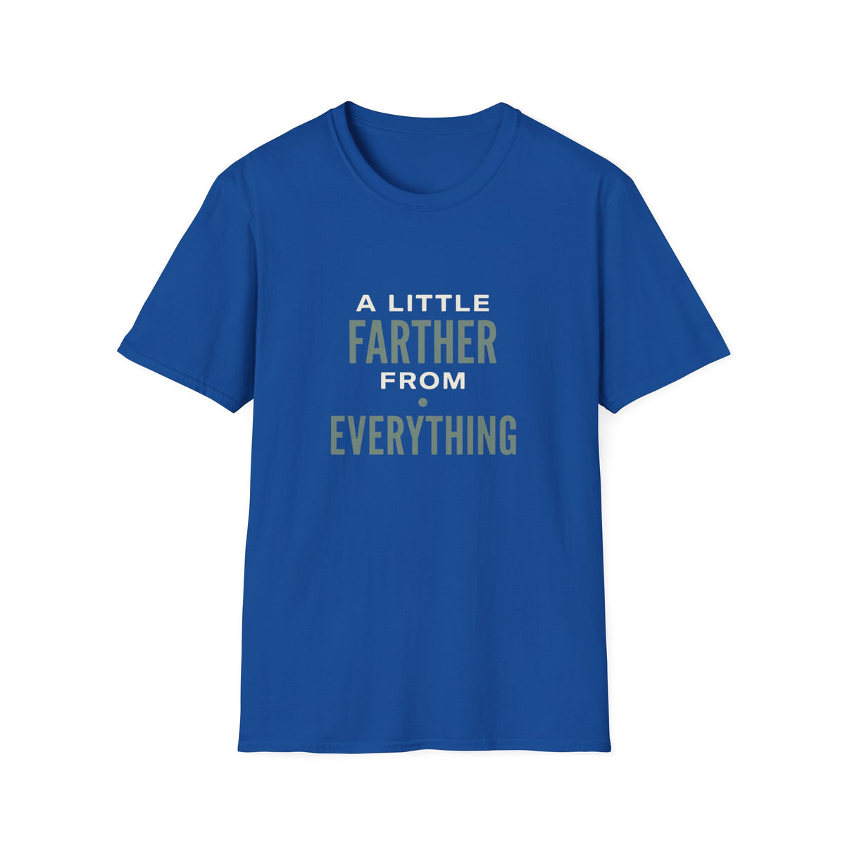 A Little Farther From Everything T-Shirt
