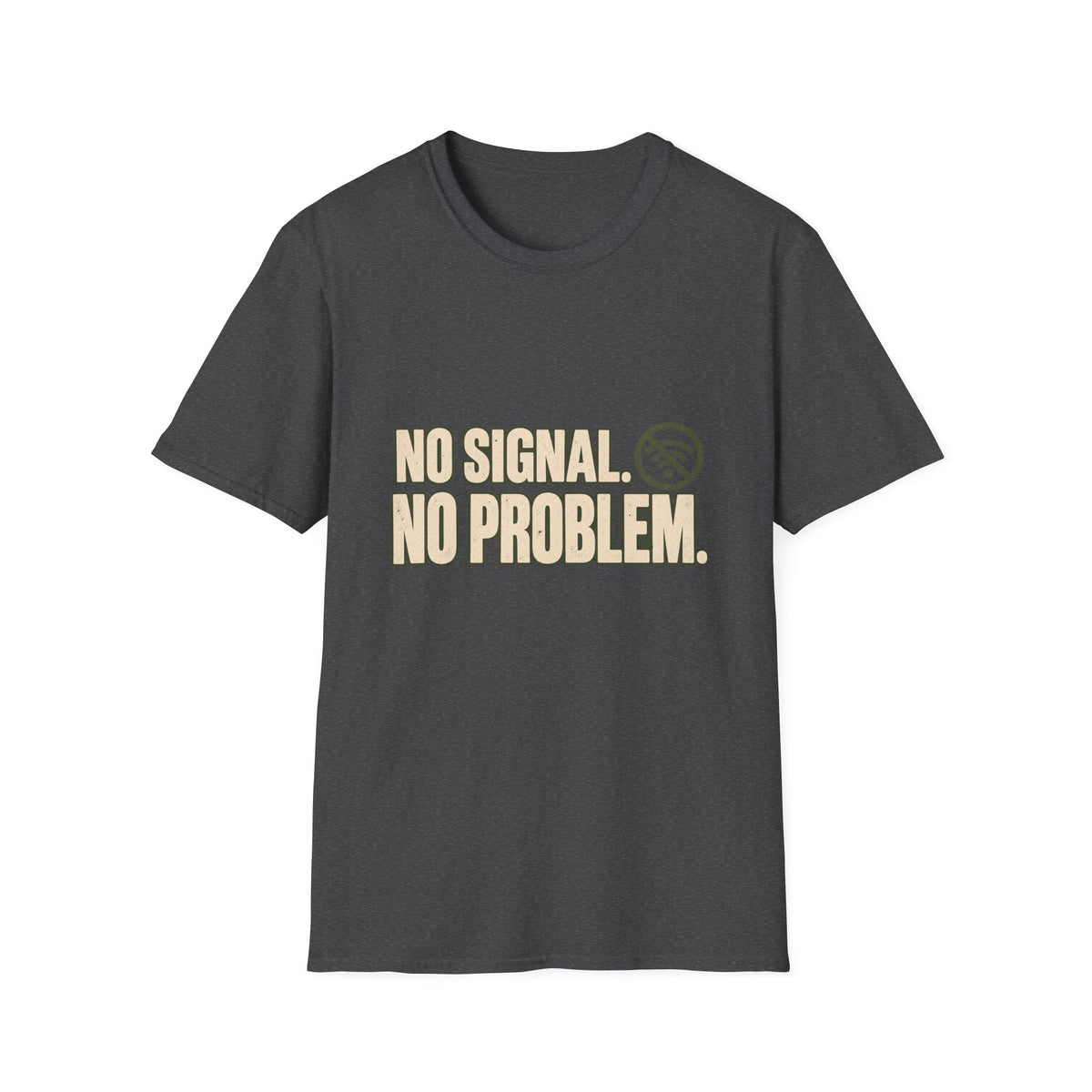 No Signal No Problem T-Shirt