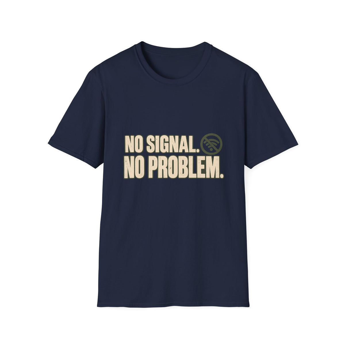 No Signal No Problem T-Shirt