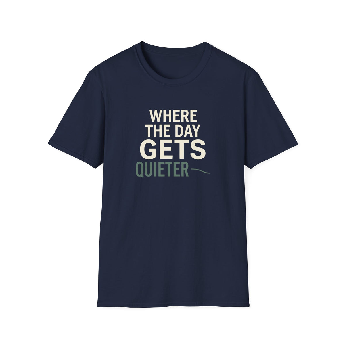 Where The Day Gets Quieter T-Shirt