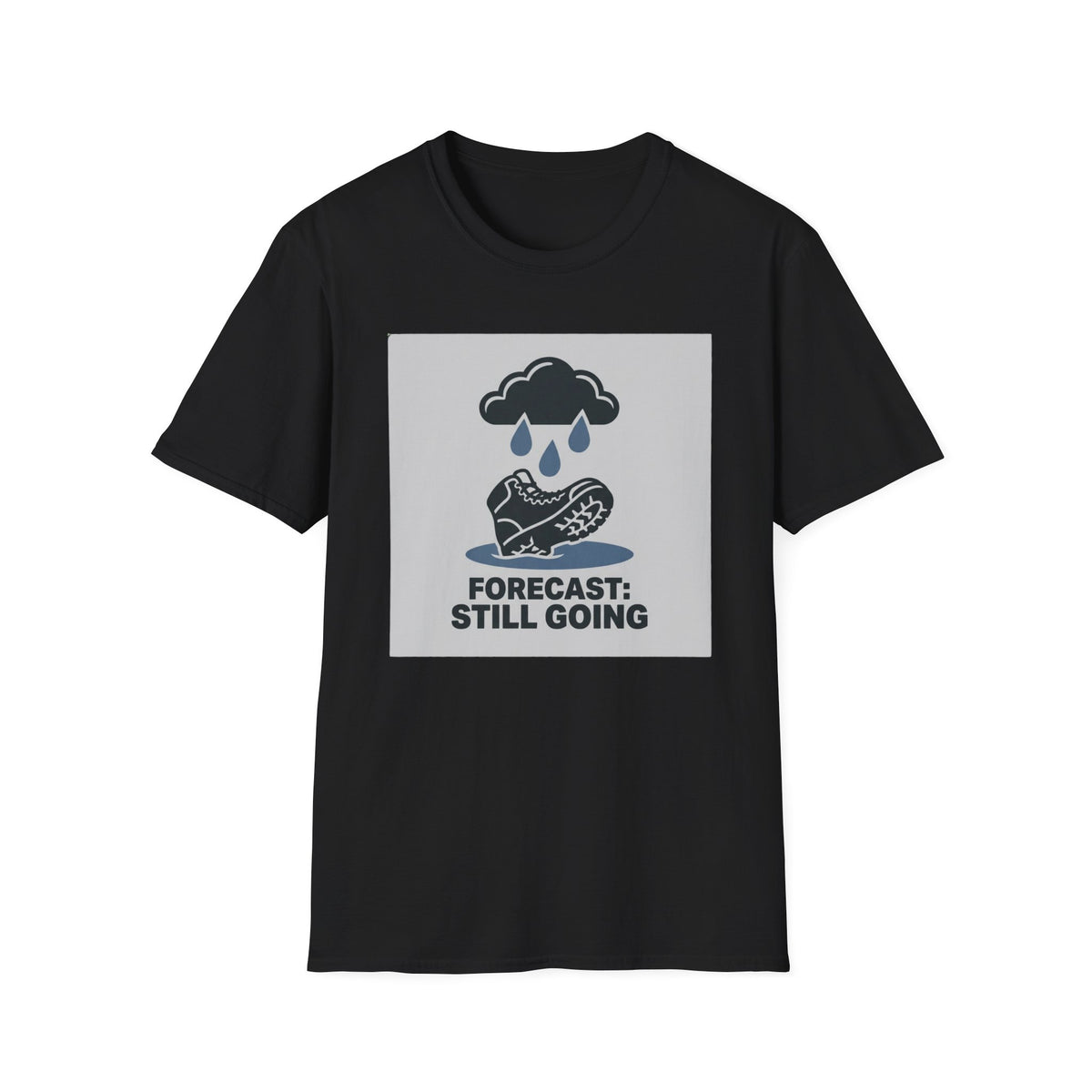 Forecast Still Going T-Shirt