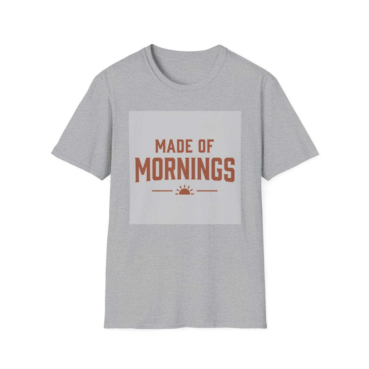 Made Of Mornings T-Shirt