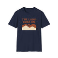 The Land Goes On T-Shirt