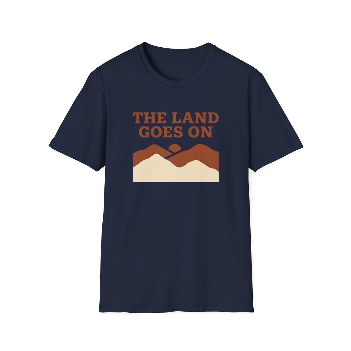 The Land Goes On T-Shirt