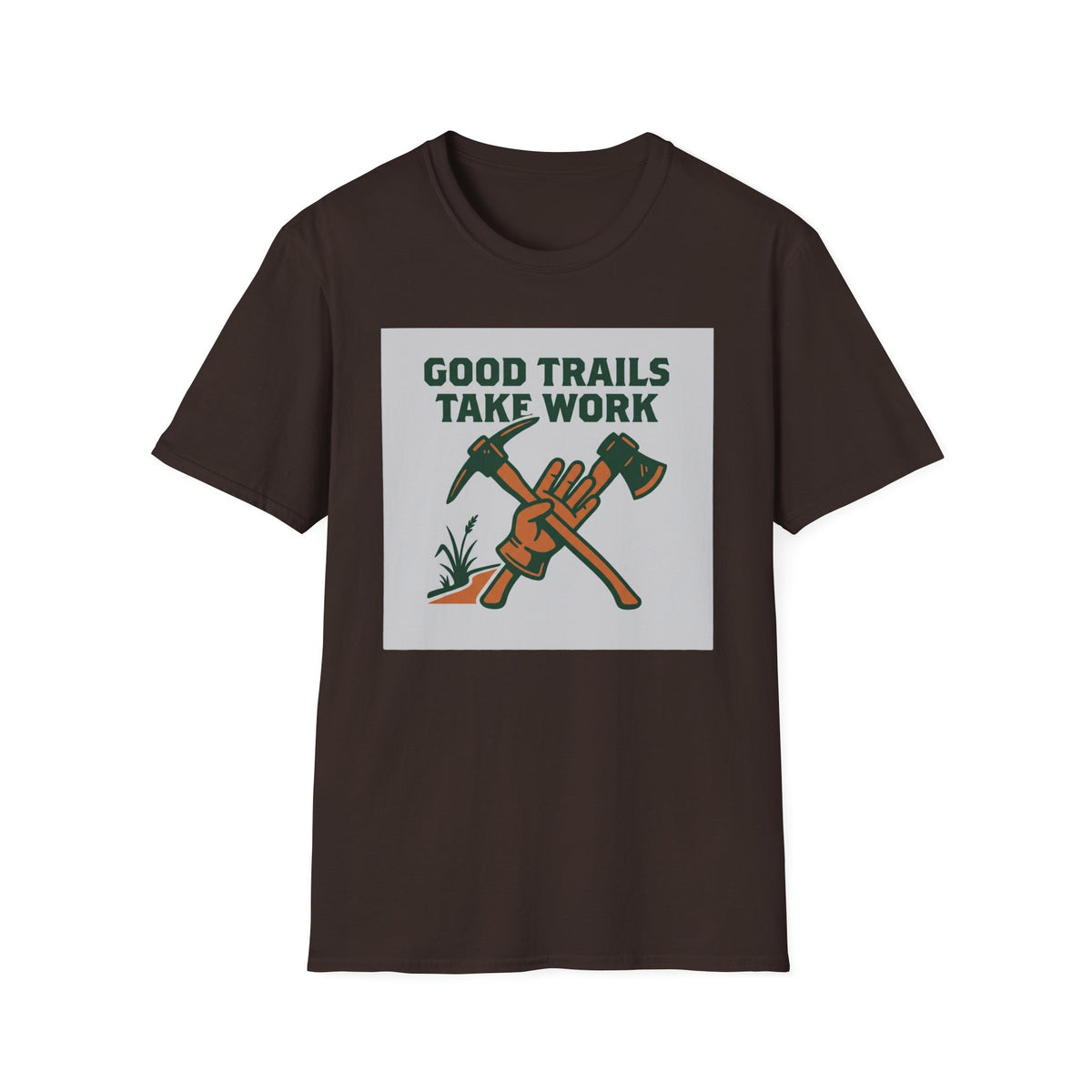 Good Trails Take Work T-Shirt