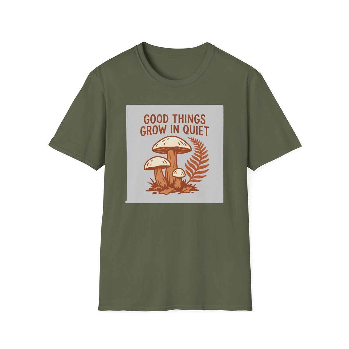 Good Things Grow In Quiet T-Shirt