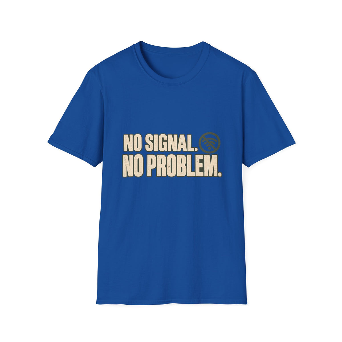 No Signal No Problem T-Shirt