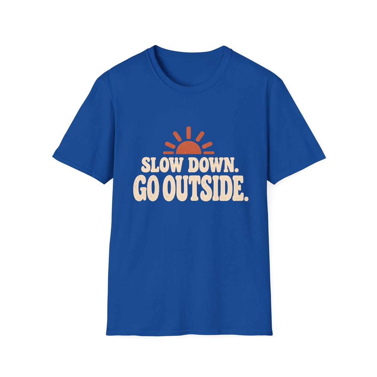 Slow Down Go Outside T-Shirt