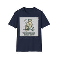 The Woods Have A Night Shift T-Shirt