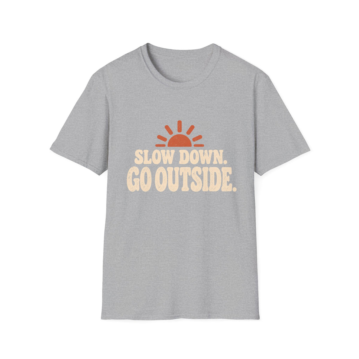 Slow Down Go Outside T-Shirt