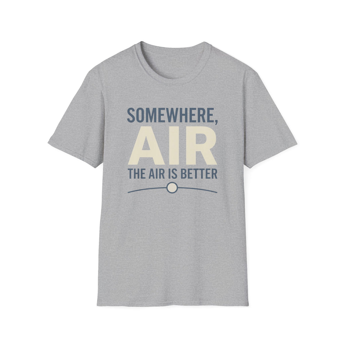Somewhere The Air Is Better T-Shirt