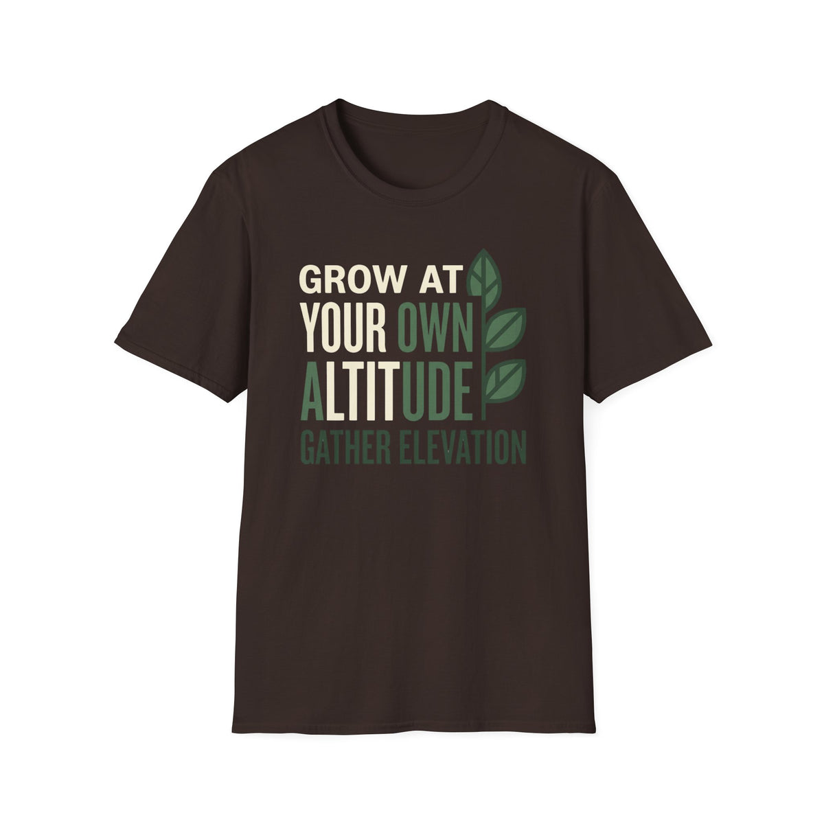 Grow At Your Own Altitude T-Shirt