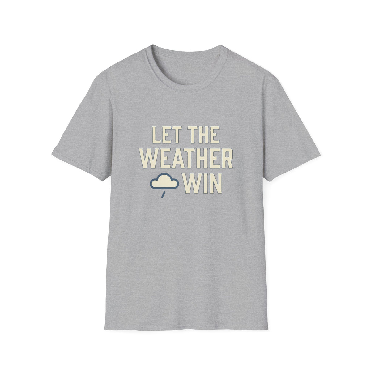 Let The Weather Win T-Shirt