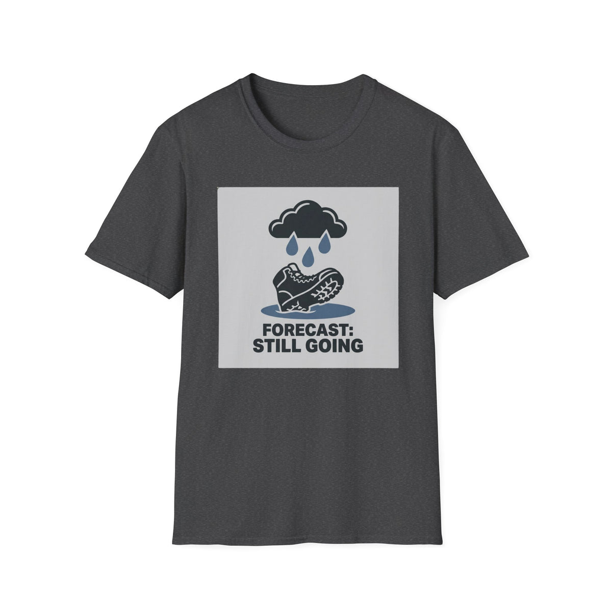 Forecast Still Going T-Shirt