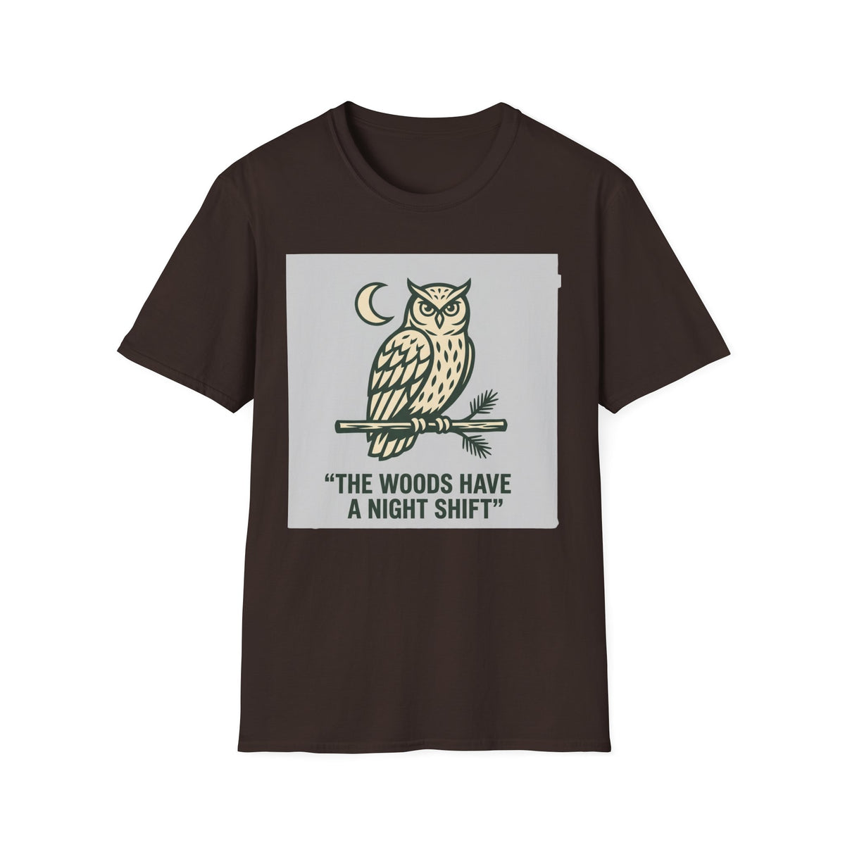 The Woods Have A Night Shift T-Shirt