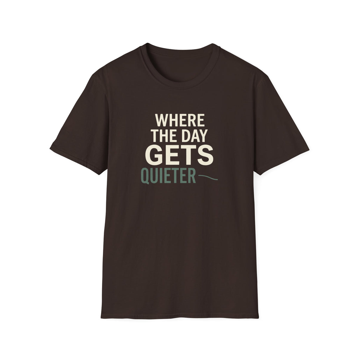Where The Day Gets Quieter T-Shirt
