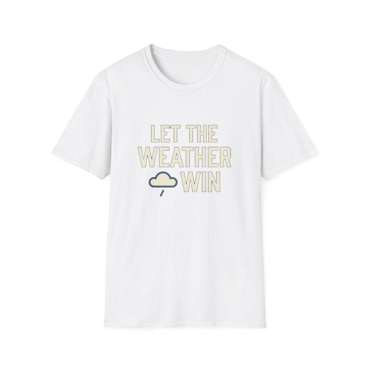 Let The Weather Win T-Shirt