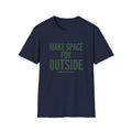 Make Space For Outside T-Shirt