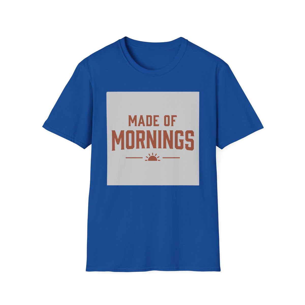 Made Of Mornings T-Shirt